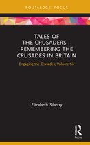 Engaging the Crusades- Tales of the Crusaders – Remembering the Crusades in Britain