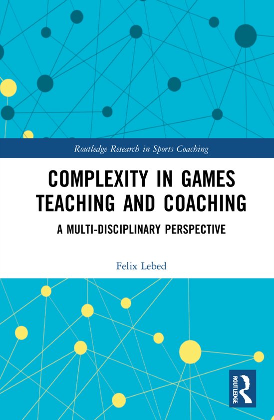 Routledge Research in Sports Coaching- Complexity in Games T ... - cover