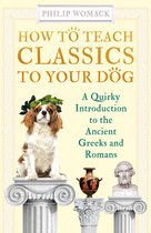How to Teach- How to Teach Classics to Your Dog