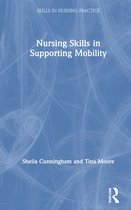 Skills in Nursing Practice- Nursing Skills in Supporting Mobility