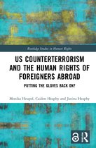 Routledge Studies in Human Rights- US Counterterrorism and the Human Rights of Foreigners Abroad
