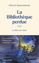 Roman - La Bibliothèque perdue - Le Rêve de César