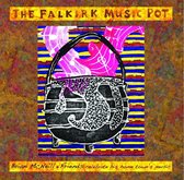 Brian McNeill & Friends - The Falkirk Music Pot, Celebrate His Home Town's Music (2 CD)