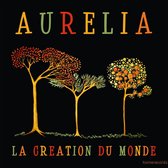 Aurélia - La Creation Du Monde (CD)