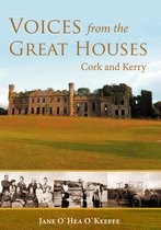 Voices from the Great Houses of Ireland: Life in the Big House