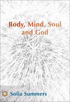 Body, Mind, Soul and God