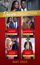 The Desire Collection May 2023: Oh So Wrong with Mr. Right (Texas Cattleman's Club: The Wedding) / The Man She Loves to Hate / The Rancher's Plus-One / Stranded with a Cowboy