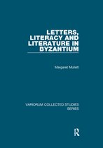 Variorum Collected Studies- Letters, Literacy and Literature in Byzantium