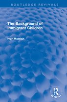 Routledge Revivals-The Background of Immigrant Children