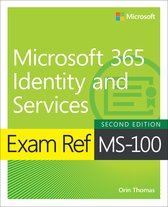 Exam Ref- Exam Ref MS-100 Microsoft 365 Identity and Services