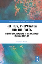 Routledge Studies in Modern British History- Politics, Propaganda and the Press