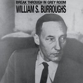 William S. Burroughs - Break Through In Grey Room (LP)