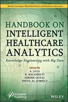 Machine Learning in Biomedical Science and Healthcare Informatics- Handbook on Intelligent Healthcare Analytics