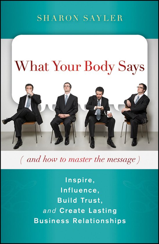 What Your Body Says (And How to Master the Message) - cover
