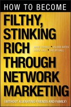 How To Become Filthy, Stinking Rich Through Network Marketin