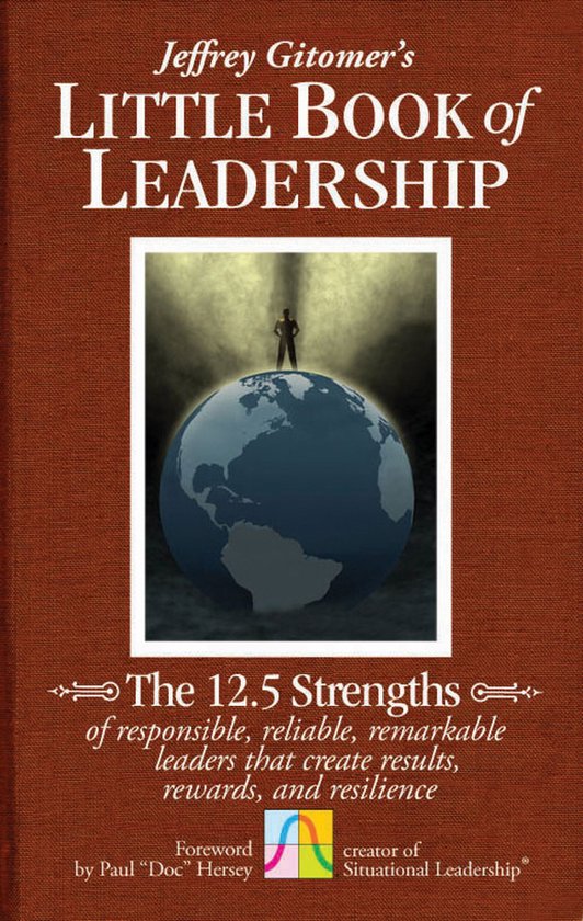 Boek 'Little Book of Leadership' van Jeffrey Gitomer. Op de cover staat een figuur op de wereldbol met de tekst 'The 12.5 Strengths of responsible, reliable, remarkable leaders'.