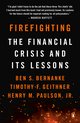 Firefighting The Financial Crisis and Its Lessons