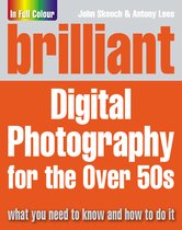 Brilliant Digital Photography For The Over 50'S