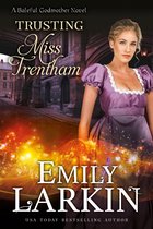 Baleful Godmother 3 - Trusting Miss Trentham