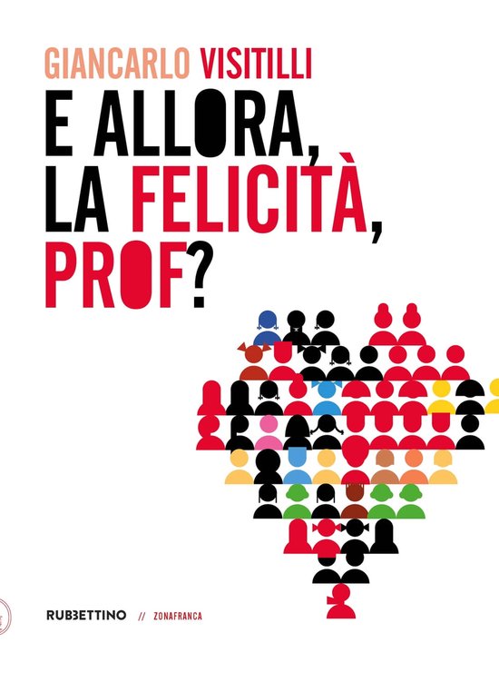 E allora, la felicità, prof? (ebook), Giancarlo Visitilli