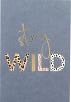 Depesche - Kaart "Go Wild" met de tekst "Stay WILD" - mot. 016