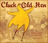 Various Artists - Cluck Old Hen, A Barnyard Serenade 1926-1940 (CD)