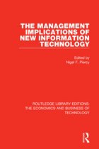 Routledge Library Editions: The Economics and Business of Technology-The Management Implications of New Information Technology