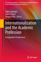 The Changing Academy – The Changing Academic Profession in International Comparative Perspective 24 - Internationalization and the Academic Profession