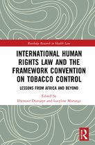 Routledge Research in Health Law- International Human Rights Law and the Framework Convention on Tobacco Control