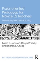 ESL & Applied Linguistics Professional Series- Praxis-oriented Pedagogy for Novice L2 Teachers