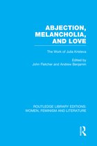 Routledge Library Editions: Women, Feminism and Literature- Abjection, Melancholia and Love
