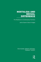 Routledge Library Editions: Feminist Theory- Nostalgia and Sexual Difference (RLE Feminist Theory)