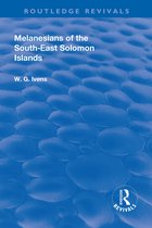 Routledge Revivals- Revival: Melanesians of the South-East Solomon Islands (1927)