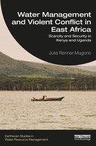 Earthscan Studies in Water Resource Management- Water Management and Violent Conflict in East Africa