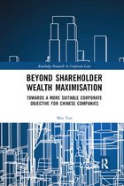 Routledge Research in Corporate Law- Beyond Shareholder Wealth Maximisation
