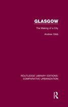 Routledge Library Editions: Comparative Urbanization- Glasgow