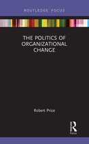 Routledge Focus on Business and Management-The Politics of Organizational Change
