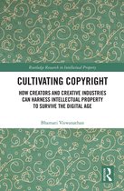 Routledge Research in Intellectual Property- Cultivating Copyright