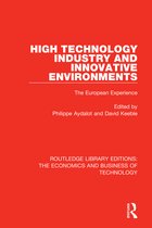 Routledge Library Editions: The Economics and Business of Technology- High Technology Industry and Innovative Environments