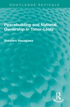 Routledge Revivals- Routledge Revivals: Peacebuilding and National Ownership in Timor-Leste (2013)