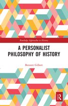 Routledge Approaches to History-A Personalist Philosophy of History