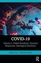 COVID-19: Global Pandemic, Societal Responses, Ideological Solutions