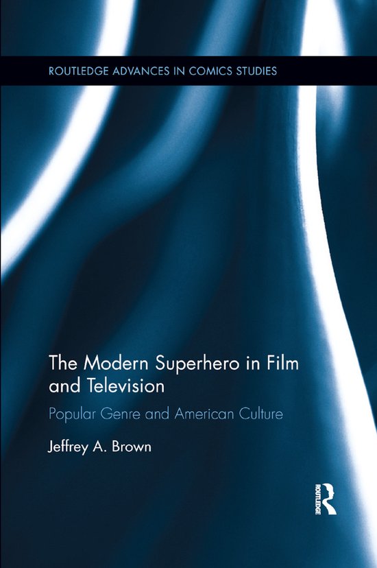 Routledge Advances in Comics Studies-The Modern Superhero in ... - cover