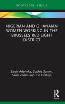 Routledge Studies in Development, Mobilities and Migration- Nigerian and Ghanaian Women Working in the Brussels Red-Light District