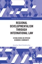 Routledge Research in International Law- Regional Developmentalism through Law