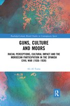 Routledge/Canada Blanch Studies on Contemporary Spain- Guns, Culture and Moors