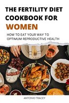 The Fertility Diet Cookbook for Women