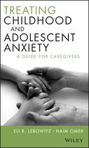 Treating Childhood & Adolescent Anxiety