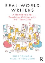 Real-World Writers Teaching 7-11 Year O