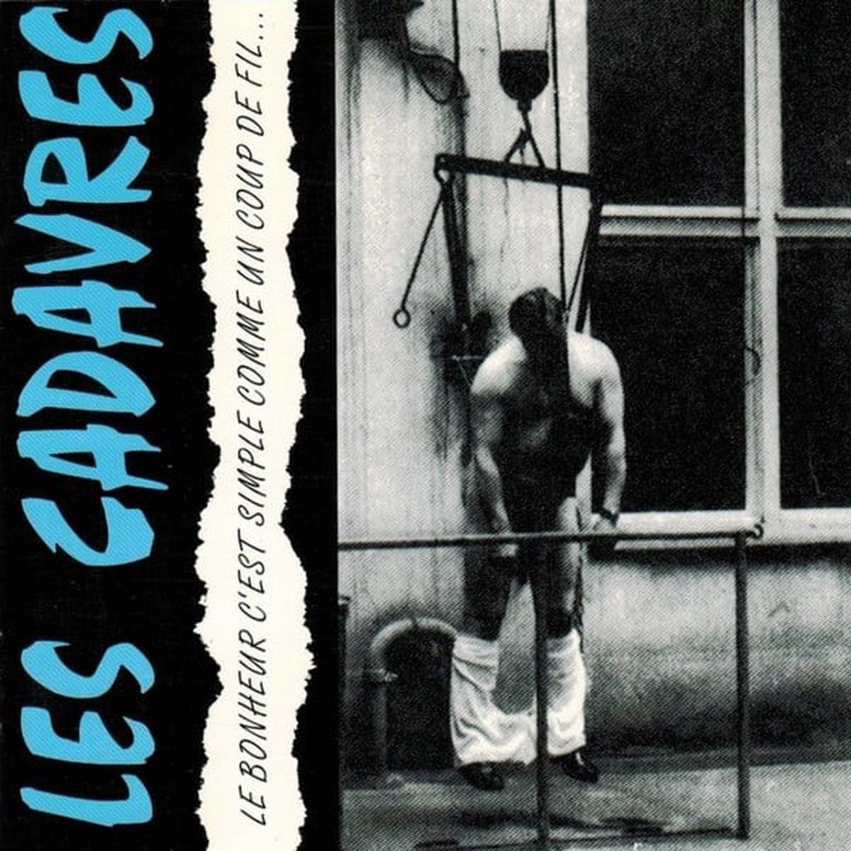 Les Cadavres - Le Bonheur C'Est Simple Comme Un Coup De Fil (LP)